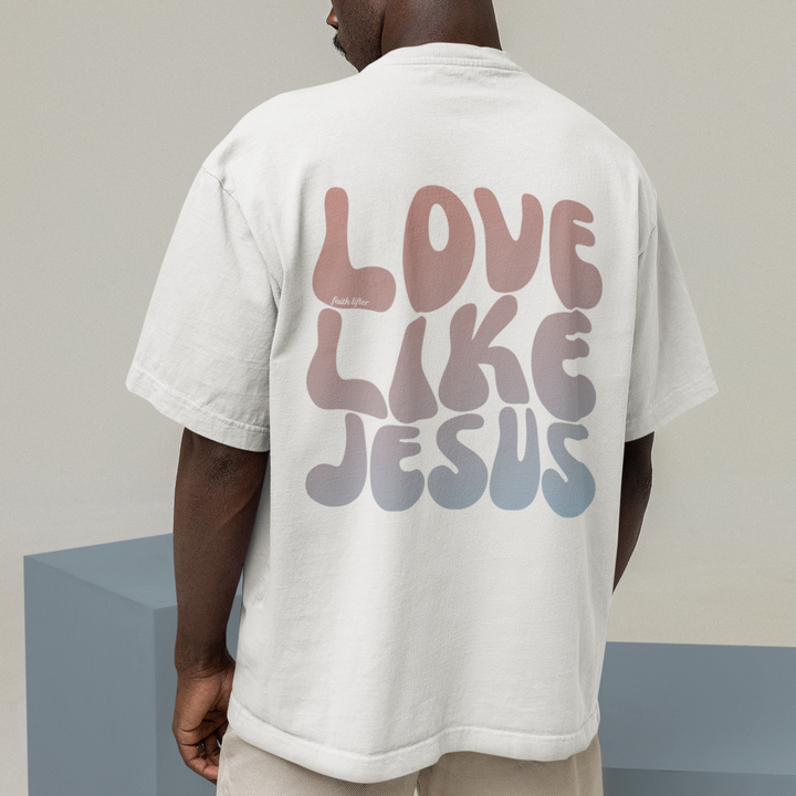 LOVE LIKE JESUS  - Unisex Oversized T-Shirt